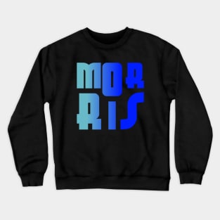 Morris, name, typography Crewneck Sweatshirt